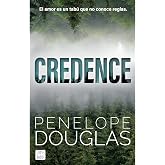 Credence: El amor es un tab&uacute; que no conoce reglas (Novela / A Novel) (Spanish Edition)