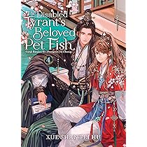 The Disabled Tyrant's Beloved Pet Fish: Canji Baojun De Zhangxin