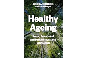 Healthy Ageing: Social, Behavioural and Design Innovations in Research