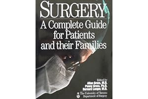 Surgery: A Complete Guide for Patients and Their Families