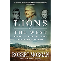 Lions of the West: Heroes and Villains of the Westward Expansion book cover Lions of the West: Heroes and Villains of the Westward Expansion book cover