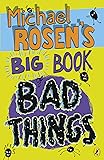 Michael Rosen's Big Book of Bad Things