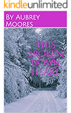 This Broken Down Heart
