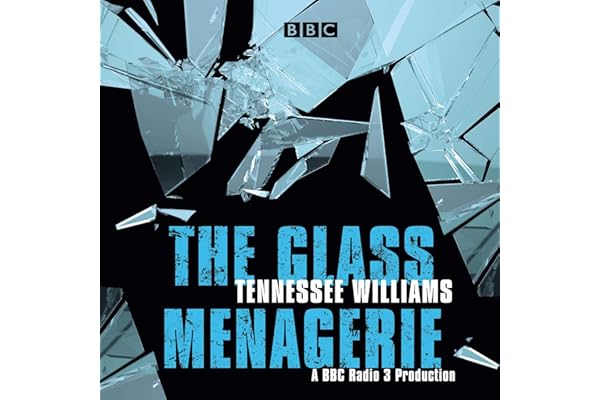The Glass Menagerie: A BBC Radio 3 Full-Cast Production