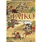 Taiko: An Epic Novel of War and Glory in Feudal Japan