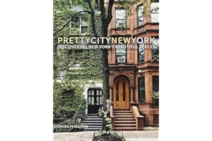 prettycitynewyork: Discovering New York's Beautiful Places (Volume 2) (The Pretty Cities)