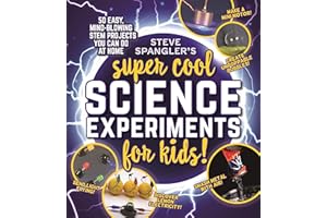 Steve Spangler's Super-Cool Science Experiments for Kids: 50 mind-blowing STEM projects you can do at home (Steve Spangler Science Experiments for Kids)