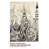 Things That Bother Me: Death, Freedom, the Self, Etc.