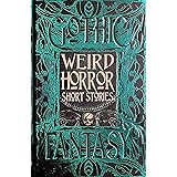 Weird Horror Short Stories (Gothic Fantasy)