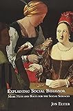 Explaining Social Behavior: More Nuts and Bolts for the Social Sciences
