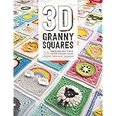 3D Granny Squares: 100 crochet patterns for pop-up granny squares