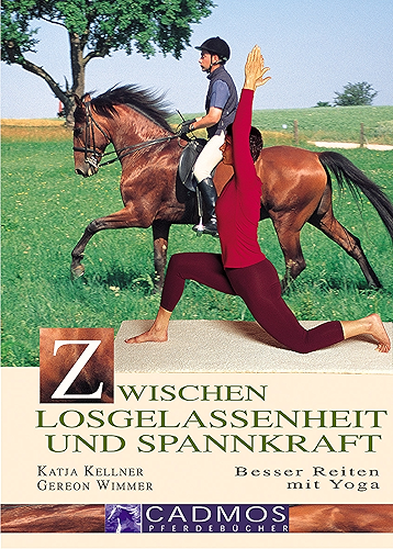 Download Zwischen Losgelassenheit und Spannkraft: Besser Reiten mit Yoga (Cadmos Pferdwelt) (German Edition) PDF