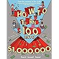 How to Turn (dollars)100 Into (dollars)1,000,000: Earn Save Invest