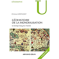 Géohistoire de la mondialisation - 3e éd. : Le temps long du monde (Géographie) (French Edition) book cover
