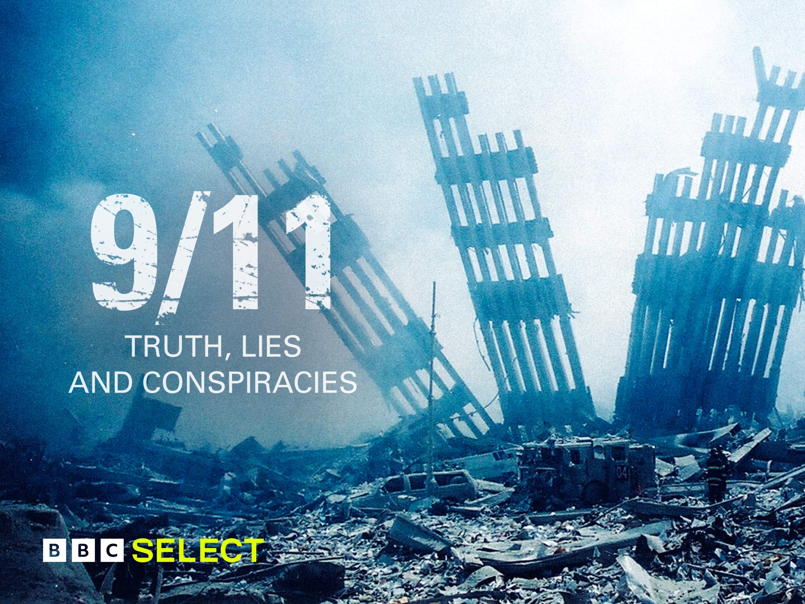 Watch 9 11 Truth Lies And Conspiracies Prime Video