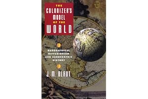 The Colonizer's Model of the World: Geographical Diffusionism and Eurocentric History