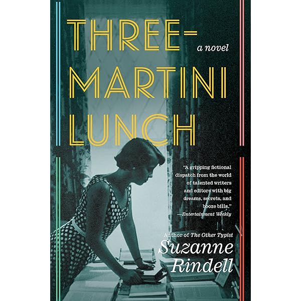 Three Martini Lunch Kindle Edition By Rindell Suzanne Literature Fiction Kindle Ebooks Amazon Com