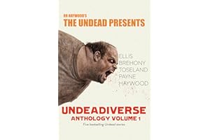 The Undeadiverse Anthology. V1. Five deliciously dark tales from the groundbreaking world of The Undead