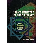 Iran's Ministry of Intelligence: A Concise History (Concise Histories of Intelligence)
