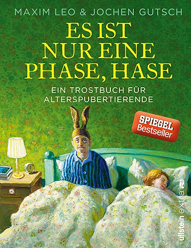 Download Es ist nur eine Phase, Hase: Ein Trostbuch für Alterspubertierende (German Edition) PDF