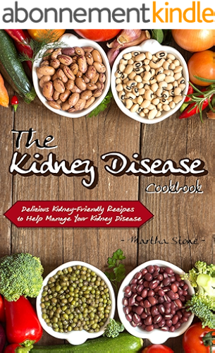 Download The Kidney Disease Cookbook: Delicious Kidney-Friendly Recipes to Help Manage Your Kidney Disease (English Edition) PDF