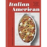 Italian American: Red Sauce Classics and New Essentials: A Cookbook