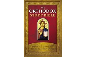 The Orthodox Study Bible: Ancient Christianity Speaks to Today's World