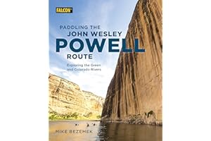 Paddling the John Wesley Powell Route: Exploring the Green and Colorado Rivers (Paddling Series)