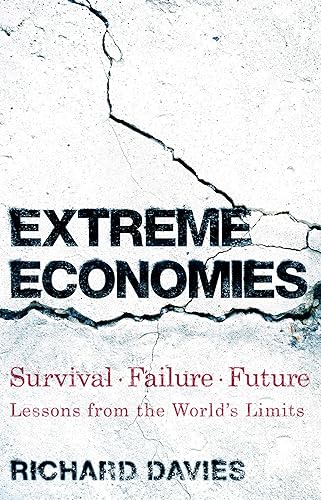 Download Extreme Economies: Survival, Failure, Future – Lessons from the World’s Limits PDF