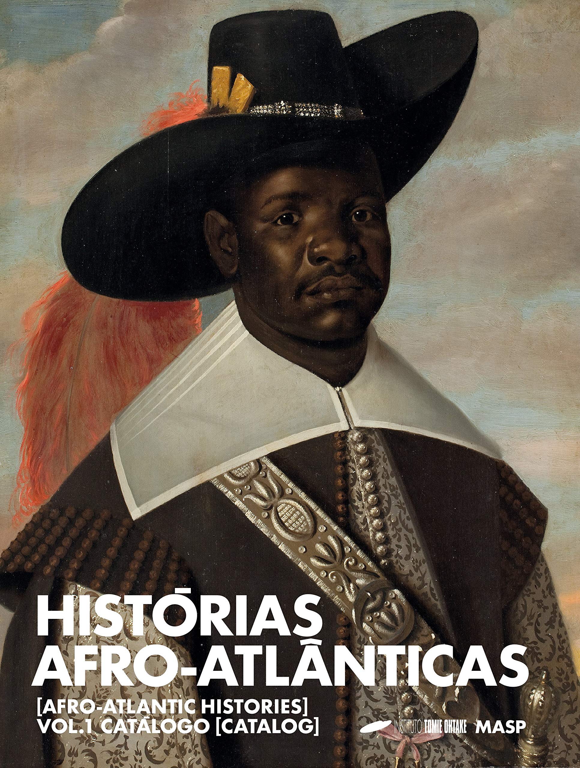 Histórias afroatlânticas vol. 1 catálogo [AfroAtlantic Histories