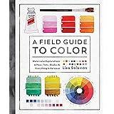 A Field Guide to Color: A Watercolor Workbook