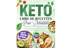 Livre de Recettes Keto pour Débutants: Des recettes rapides et savoureuses, faibles en glucides et riches en graisses, avec d