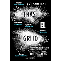 Tras el grito: Un relato revolucionario y sorprendente sobre la verdadera historia de la guerra contra las drogas… book cover