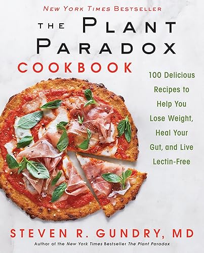 Download The Plant Paradox Cookbook: 100 Delicious Recipes to Help You Lose Weight, Heal Your Gut, and Live Lectin-Free PDF
