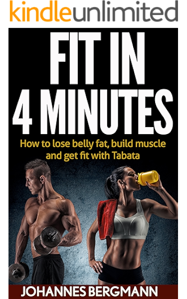 Amazon Com Fit In 4 Minutes How To Lose Belly Fat Build Muscle