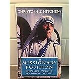 The Missionary Position: Mother Teresa in Theory and Practice