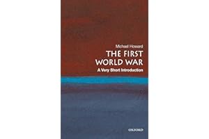 The First World War: A Very Short Introduction (Very Short Introductions)