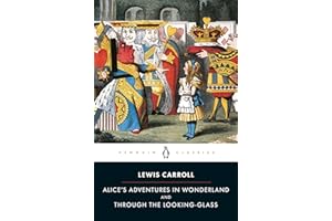 Alice's Adventures in Wonderland and Through the Looking-Glass (Penguin Classics)