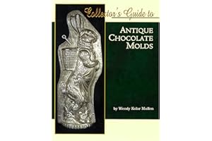 Collector's Guide to Antique Chocolate Molds