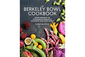 The Berkeley Bowl Cookbook: Recipes Inspired by the Extraordinary Produce of California's Most Iconic Market