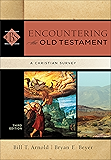 Encountering the Old Testament (Encountering Biblical Studies): A Christian Survey