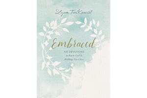 Embraced: 100 Devotions to Know God Is Holding You Close