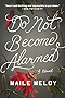 Do Not Become Alarmed: A Novel