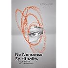 No Nonsense Spirituality: All the Tools No Belief Required