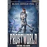 Frostworld: Ice & Blood: A LitRPG/GameLit Viking Adventure