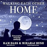 Walking Each Other Home: Conversations on Loving and Dying