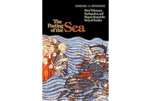 The Parting of the Sea: How Volcanoes, Earthquakes, and Plagues Shaped the Story of Exodus