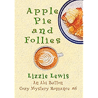 Apple Pie and Follies: An Abi Button Cozy Mystery Romance #6 book cover