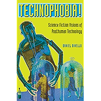 Technophobia!: Science Fiction Visions of Posthuman Technology book cover
