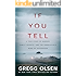 If You Tell: A True Story of Murder, Family Secrets, and the Unbreakable Bond of Sisterhood